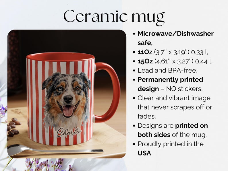 May include: Ceramic mug with a red interior and handle, featuring a watercolor portrait of a dog named Charlie. The mug has red and white vertical stripes and is 11oz (3.7" x 3.19") or 15oz (4.61" x 3.27").