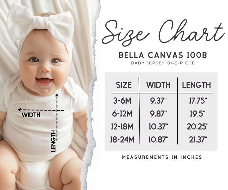 May include: A size chart for a Bella Canvas 100B baby jersey one-piece, featuring a table with width and length measurements in inches for sizes 3-6M, 6-12M, 12-18M, and 18-24M, alongside a visual guide showing how to measure the garment width and length.