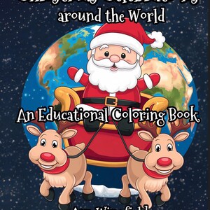 Puede incluir: Un libro para colorear con Santa Claus en un traje rojo y un trineo tirado por dos renos, volando sobre un globo terráqueo con un fondo estrellado. El título es "Christmas Celebrations around the World" y "An Educational Coloring Book". El libro es de Ava Wingfield.
