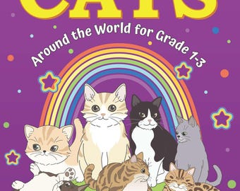 以下が含まれることがあります： 虹と7匹の異なる品種の猫が描かれた塗り絵本の表紙。タイトルは「CATS Around the World for Grade 1-3」、キャッチフレーズは「Where Coloring Meets Learning」です。
