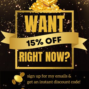 May include: A promotional graphic with a black background, gold accents, and the text "WANT 15% OFF RIGHT NOW?". A treasure chest overflowing with gold coins is at the top. The text encourages email sign-ups for a discount.