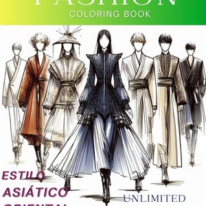 May include: A coloring book featuring a group of people wearing Asian-inspired fashion. The cover features a black and white illustration of a woman in a long, flowing dress with a high collar and a wide, flowing skirt. The text on the cover reads "Collection 4 Fashion Coloring Book" and "Estilo Asiático Oriental". The book has 22 coloring pages and is available for download in PDF and JPG formats.