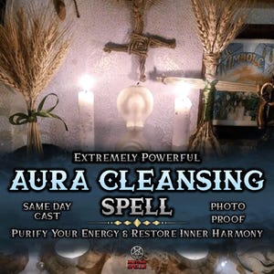 Powerful Aura Cleansing Spell Remove Negative Energies Blockages, Purify Your Energy Restore Inner Harmony, Same Day Casting White Magic