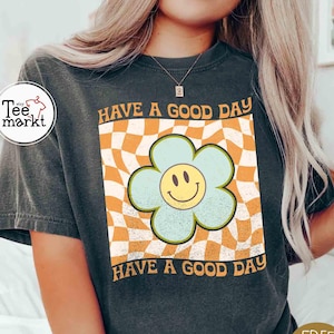 Have a Good Day Shirt, Comfort Colors® Checkered Happy Daisy Shirt, Positive T-shirt, Preppy Smile Groovy Shirt, Aesthetic Motivational Tee