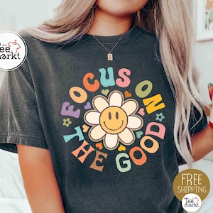 Focus on the Good Shirt, Comfort Colors® Positive T-shirt, Smile Daisy Groovy Shirt, Motivational Tee, Good Vibes Shirt, Preppy Y2K Shirts