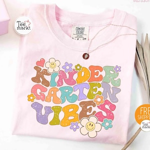 Comfort Colors® Kindergarten Vibes Floral Teacher Shirt, First Day of Kindergarten Teacher T-shirt, Retro Kindergarten Back to School Shirts