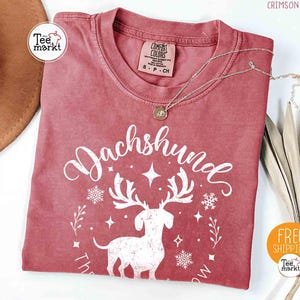 Comfort Colors® Christmas Dachshund Shirt, Dachshund gifts, Doxie Mom Tee, Ugly Christmas Shirt, Dachshund through the snow, Dog Mom Shirt
