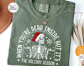 Comfort Colors® Funny Christmas T-shirt, Skeleton Holiday Season Shirt, Skull Santa Tee, Dead Inside But It's Christmas Shirt, Xmas Shirts