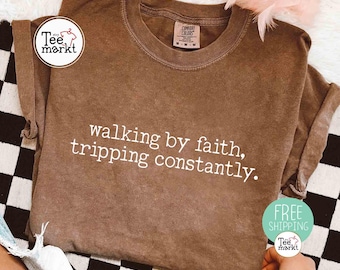 Comfort Colors® Walking by Faith Shirt, Christian T-Shirt, Religious Shirt for Women, Inspirational Shirt, Jesus Shirt, Motivational Shirts