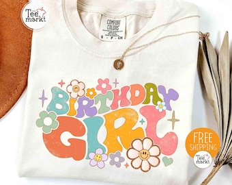 The Birthday Girl Flower Shirt, Comfort Colors®  Birthday Shirt, Floral Birthday Girl Shirt, Birthday Party Girl Shirt, Birthday Girl Gift