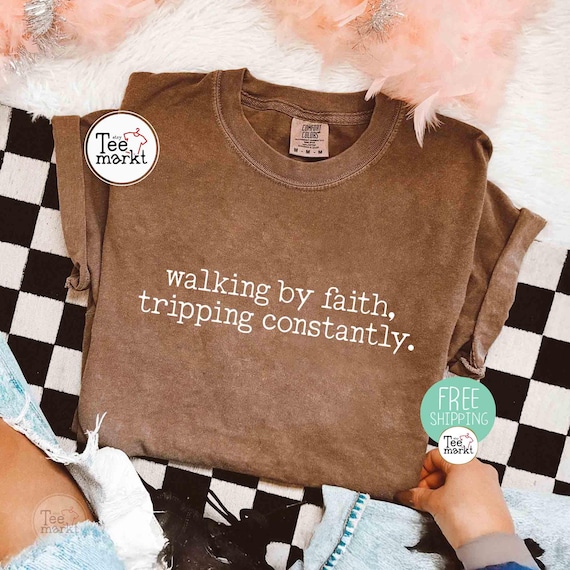 Comfort Colors® Walking by Faith Shirt, Christian T-Shirt, Religious Shirt for Women, Inspirational Shirt, Jesus Shirt, Motivational Shirts