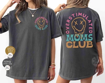 Overstimulated Moms Club Shirt, lustiges Mama-T-Shirt, Komfortfarben-Mama-Shirt, Geburtstags-Mama-T-Shirt, Muttertagsgeschenk, trendige Mama-Kleidung