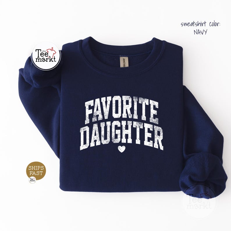 Favorite Daughter Sweatshirt, Funny Daughter Gift, Aesthetic Daughter Crewneck, Cute Family Love Shirt, Gift For Daughter, GILDAN Sweatshirt Navy