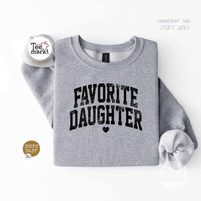 Favorite Daughter Sweatshirt, Funny Daughter Gift, Aesthetic Daughter Crewneck, Cute Family Love Shirt, Gift For Daughter, GILDAN Sweatshirt Sport Grey