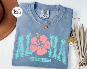 vintage Aloha T-shirt, Summer Comfort Colors® shirts, State of Mind, Varsity Hawaii Shirt, Hibiscus Flower tee, Aloha Vacation apparel gift