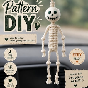 May include: A macrame skeleton ornament with a round white felt head, dark green stitched eyes, and a stitched mouth. The body is made of off-white knotted cord. Text on the image includes Pattern DIY, Easy to follow step-by-step instructions, PDF DOWNLOAD, BEGINNER FRIENDLY, MADE WITH LOVE, ETSY READY, and PERFECT FOR CAR DECOR OR GIFT!