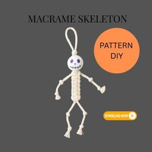 May include: A handmade macrame skeleton figure. The skeleton is made from off-white cord, with a white head and painted face. The image includes the text "MACRAME SKELETON", "PATTERN DIY" in an orange circle, and a "DOWNLOAD NOW" button.