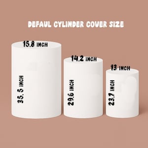 May include: Three white cylinder covers of different sizes are shown. The largest is 90.2 cm tall and 40.1 cm in diameter. The medium cover is 75.2 cm tall and 36.1 cm in diameter. The smallest is 60.2 cm tall and 33 cm in diameter. Text reads "DEFAULT CYLINDER COVER SIZE."