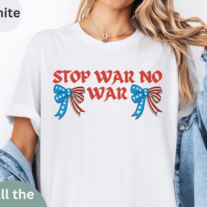 Stop War No War Shirt - Anti War Graphic Tee, Peace Protest Aesthetic Shirt, Political Statement Tee, Customizable Design