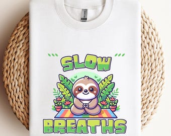 Slow Breaths Sloth Sweatshirt, Cute Sloth Meditation Sweater, Namaste Crewneck, Yoga Lover Funny Gift, Spiritual Shirt, Breath Work Shirt