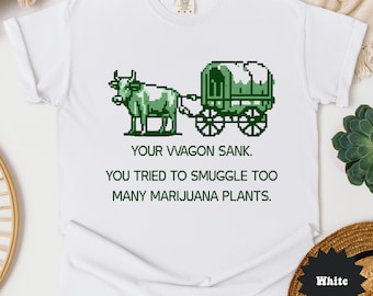 Comfort Colors Funny Oregon Trail Satire Marijuana T-Shirt, Funny Stoner Shirt, Funny Retro Smoker Tee, Mary Jane Lover T, Pot Lover Shirt