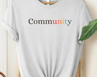 Community T-Shirt, Equality Shirt, DEI Shirt, Unity Shirt, Kindness Tee, Human Rights, Civil Rights, Activist Shirt, Inspirational Shirt