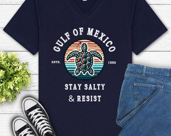 V-neck Gulf of Mexico Shirt, Stay Salty and Resist Tee, Subtle Anti-Trump T, Anti-Maga Shirt, Protest Shirt, Resist Shirt, Gift for Liberal