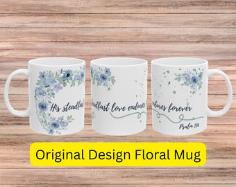 Psalm 136 Christian Mug: Blue Floral Bible Verse Coffee Cup