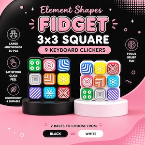 May include: Two 3x3 square fidget toys with nine keyboard clickers each, featuring colorful buttons with various geometric patterns. One toy has a black base and the other has a white base. Text includes Element Shapes, FIDGET, 3x3 SQUARE, 9 KEYBOARD CLICKERS, and 2 BASES TO CHOOSE FROM BLACK OR WHITE.