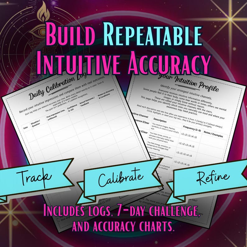 May include: A workbook with the text "BUILD REPEATABLE INTUITIVE ACCURACY" in pink and blue. The workbook includes logs, charts, and a 7-day challenge to track, calibrate, and refine intuitive abilities. The background is a dark purple with a gold eye symbol.