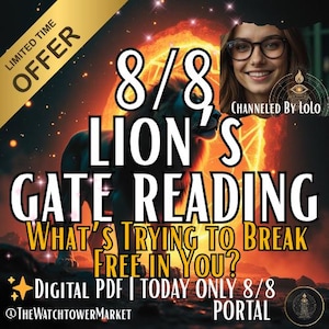 Op de afbeelding: Een digitale afbeelding voor een 8/8 Lion's Gate Reading met het silhouet van een leeuw tegen een gloeiende oranje zon. De tekst bevat: 8/8 LION'S GATE READING, WHAT'S TRYING TO BREAK FREE IN YOU?, DIGITAL PDF, TODAY ONLY 8/8 PORTAL, CHANNELED BY LOLO.