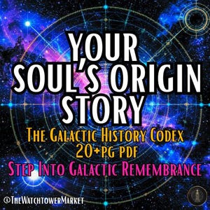 Op de afbeelding: Een digitale afbeelding met een kosmische achtergrond en de tekst "YOUR SOUL'S ORIGIN STORY". Extra tekst bevat "THE GALACTIC HISTORY CODEX" en "STEP INTO GALACTIC REMEMBRANCE". De afbeelding heeft een cirkelvormig ontwerp met sterren.