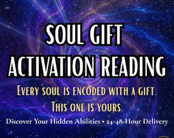 Soul Gift Activation Reading | Discover Your Hidden Spiritual Abilities & Unlock Your Divine Power