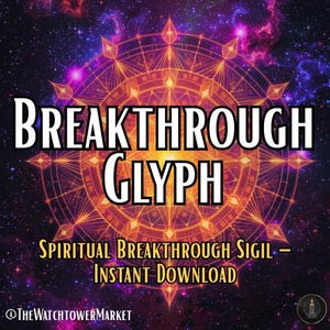 May include: A digital art piece featuring the words "BREAKTHROUGH GLYPH" in bold white letters. Below, it reads "Spiritual Breakthrough Sigil - Instant Download." The background is a cosmic design with a central geometric pattern in gold and orange.