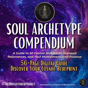 May include: A digital guide titled "SOUL ARCHETYPE COMPENDIUM" with a cosmic background of purple, blue, and white. The guide promises insights into cosmic blueprints and multidimensional purpose. Includes the text "DISCOVER YOUR COSMIC BLUEPRINT".