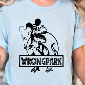Wrong Park T-Shirts, Jurassic Park Shirts. Disneyland Thema Park Shirt, Disney Dinosaur Shirt, Disney Tyrannosaurus Park Shirts, DIsney Tees