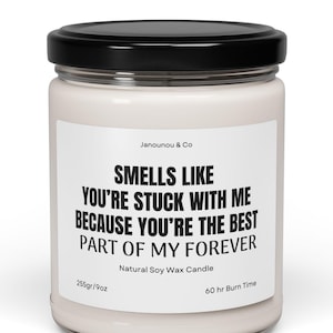 You&#39;re Stuck With Me Candle , Romantic Gift for Him, Gift for Wife, Anniversary Candle, Valentines Gift for Boyfriend, Custom Love Candle&quot;