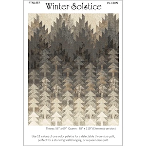 May include: A quilt pattern called "Winter Solstice" featuring a gradient of brown, gray, and white triangles arranged in a pattern of stylized trees. The pattern is available in two sizes: throw (56" x 69") and queen (88" x 110").