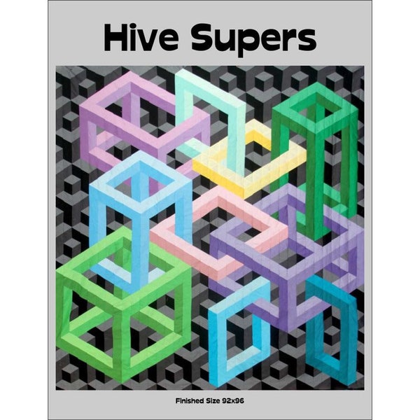 HIVE SUPERS Quilt Pattern - By Fabric Therapy The Quilter's Clinic - Geometric 3D Puzzle Illusion Quilt Pattern 92” x 96” Finished Size