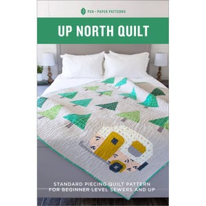 Up North Camping Camper Quilt Pattern - Pen & Paper Patterns - Finished Size 55.5” x 68.75”