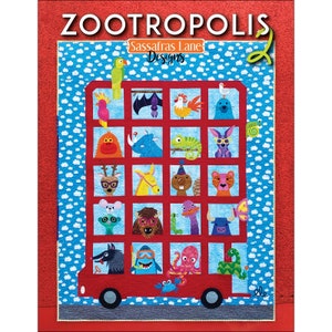 May include: A red double-decker bus quilt pattern with a blue and white background. The bus is filled with various animals, including a parrot, a bat, a rooster, a seal, a monster, a rhinoceros, a chameleon, a rabbit, a deer, a horse, a beaver, a pig, a mouse, a yeti, an ostrich, a bull, a butterfly, a wolf, a shark, an octopus, and a snake. The quilt pattern is titled "Zootopolis 2" and "Sassafras Lane Designs".