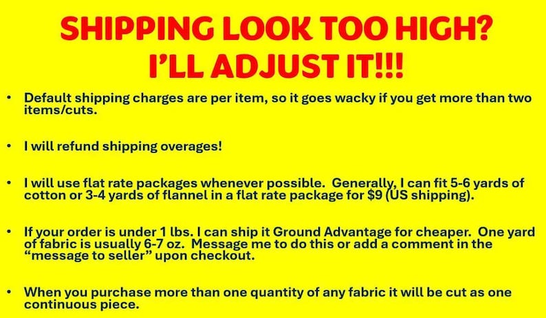 May include: Yellow background with red text that reads "SHIPPING LOOK TOO HIGH? I'LL ADJUST IT!!!" followed by bullet points explaining shipping policies, including refunds and flat rate options.