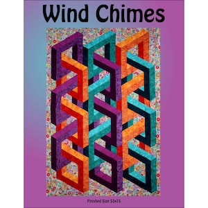 May include: A quilt pattern called "Wind Chimes" with a geometric design featuring orange, teal, purple, and black squares. The finished size is 53x75 inches.