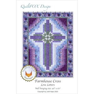 Farmhouse Cross QUILT PATTERN by Judit Hajdu - Vendor Quiltfox Design - Wall Hanging Finished Size 46” x 60” - Love Letters