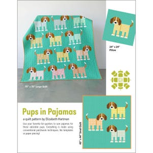 May include: A quilt pattern titled Pups in Pajamas by Elizabeth Hartman featuring a 70" x 70" large quilt, a 24" x 24" pillow, and a 40" x 44" small quilt. The designs display stylized dogs in checkered pajamas on a teal background.