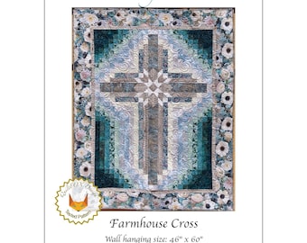 Farmhouse Cross QUILT PATTERN by Judit Hajdu - Vendor Quiltfox Design - Wall Hanging Finished Size 46” x 60” - Featuring Farmhouse Blooms