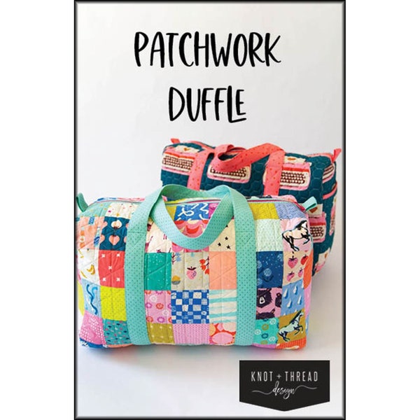 Patchwork Duffle Bag Pattern Designer Kaitlyn Howell Knot and Thread Design KAT112