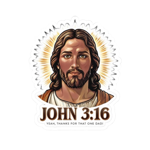 fun vinyl sticker John 3:16 Funny Jesus Sticker with Halo Design and Humorous Text Vinyl Decal for Laptops and Gifts