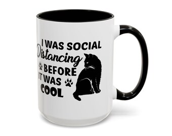 Large Coffee Mug I Was Social Distancing Before It Was Cool 15oz Cat Coffee Mug - Funny and Quirky Gift for Cat Lovers