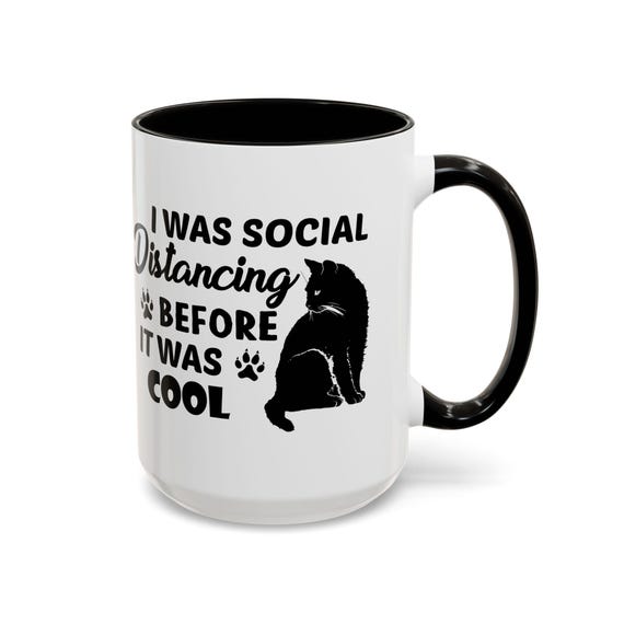 Large Coffee Mug I Was Social Distancing Before It Was Cool 15oz Cat Coffee Mug - Funny and Quirky Gift for Cat Lovers